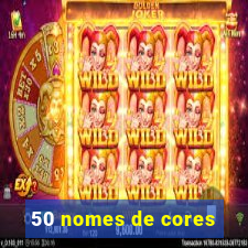 50 nomes de cores